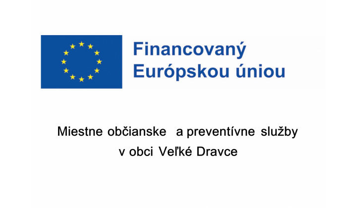 Miestne občianske a preventívne služby v  obci Veľké Dravce 2024 - 2026