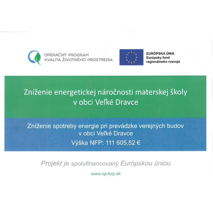 Projekt - Zníženie energetickej náročnosti materskej školy v obci Veľké Drace